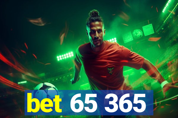 bet 65 365